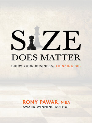 cover image of Size Does Matter: Grow Your Business, Thinking Big